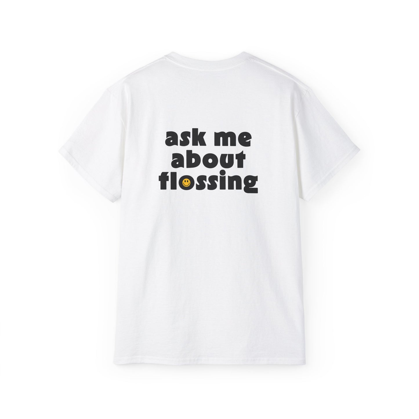 Ask Me About Flossing T-shirt