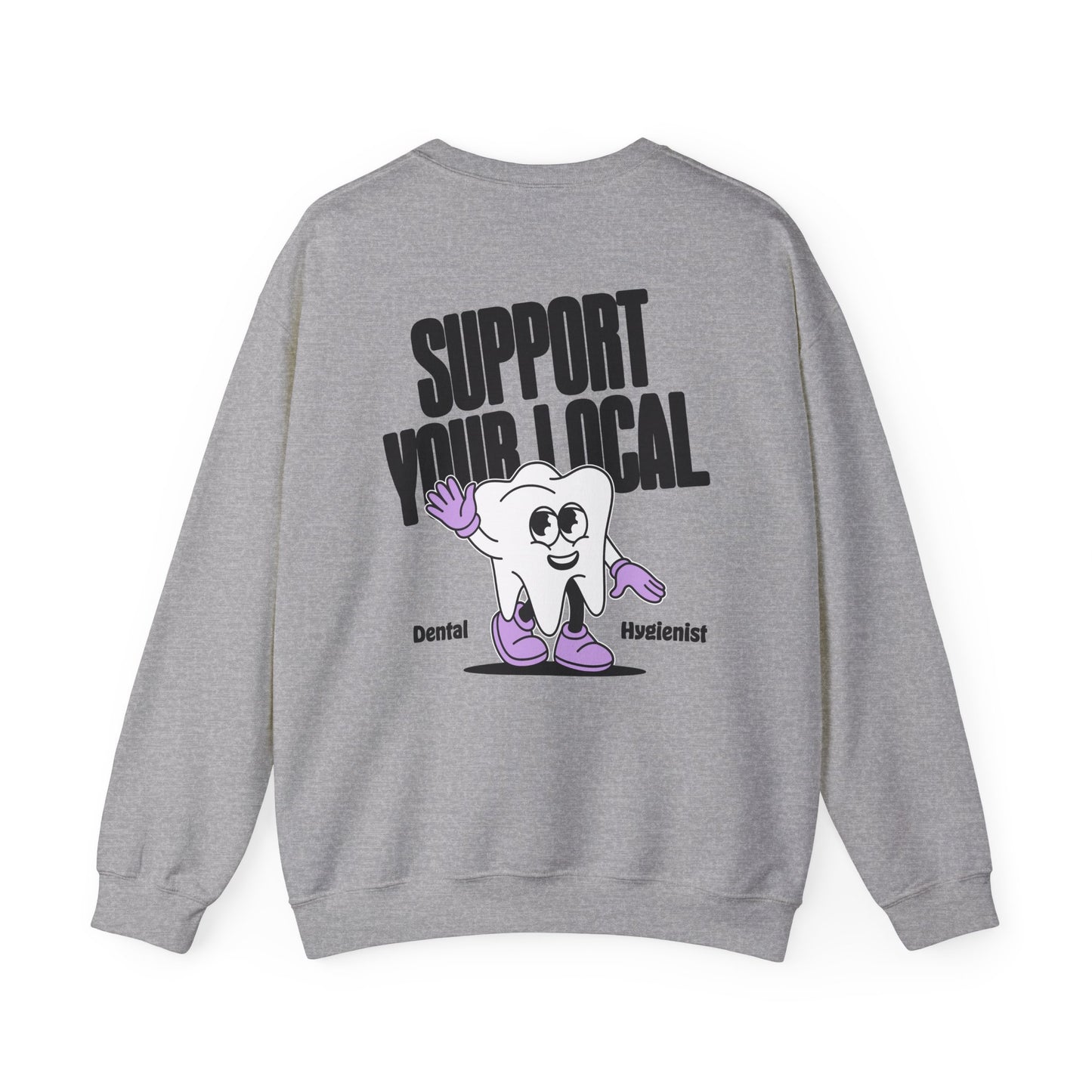 Support Your Local Hygienist Crewneck