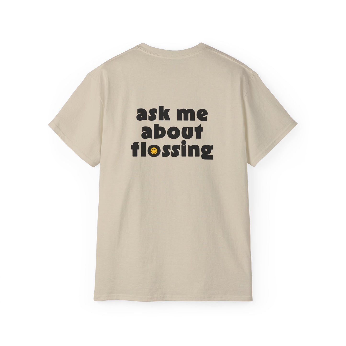 Ask Me About Flossing T-shirt