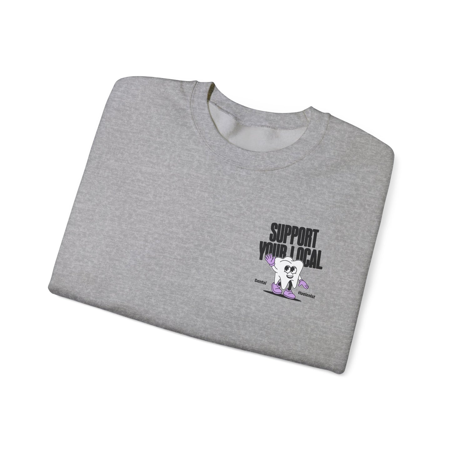 Support Your Local Hygienist Crewneck