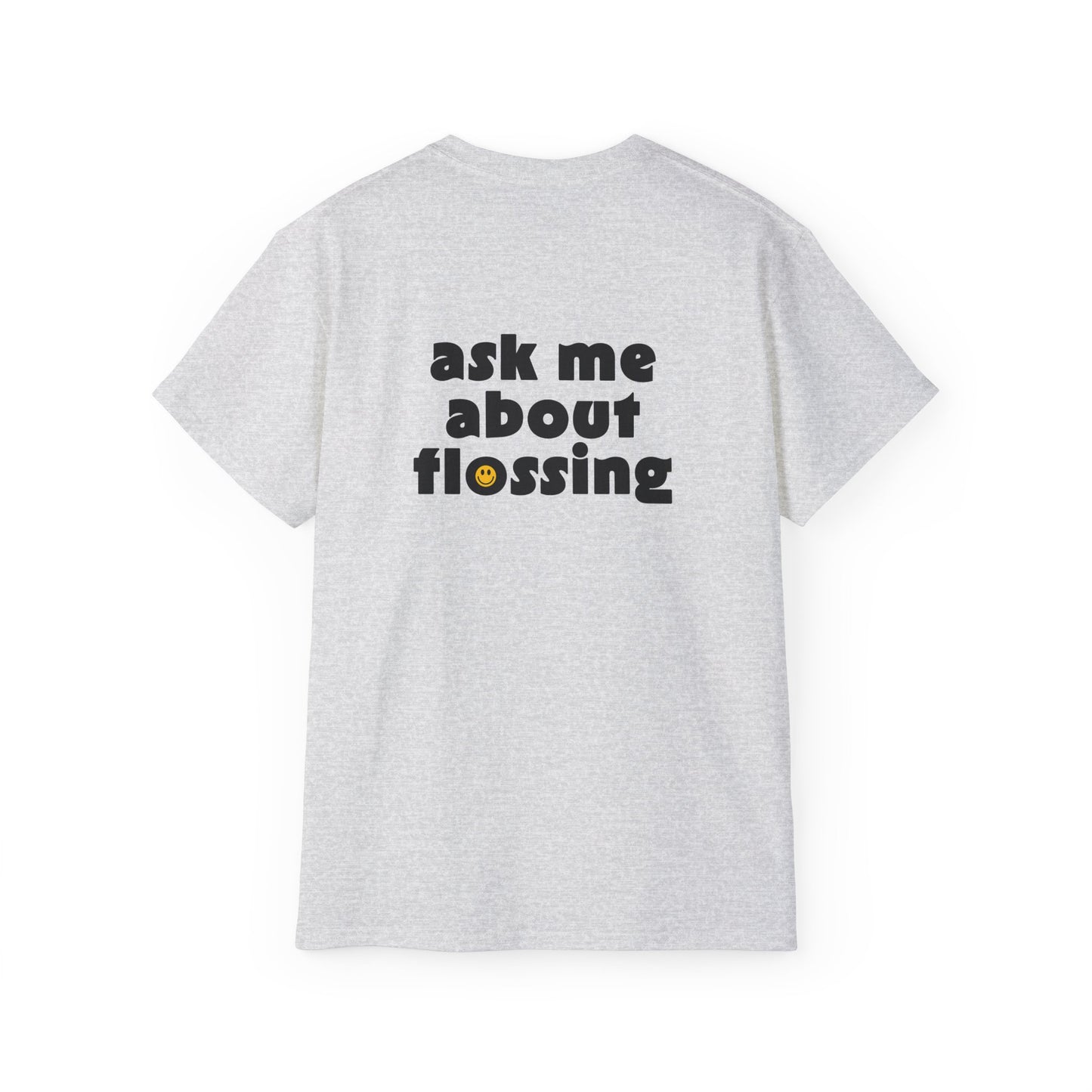 Ask Me About Flossing T-shirt