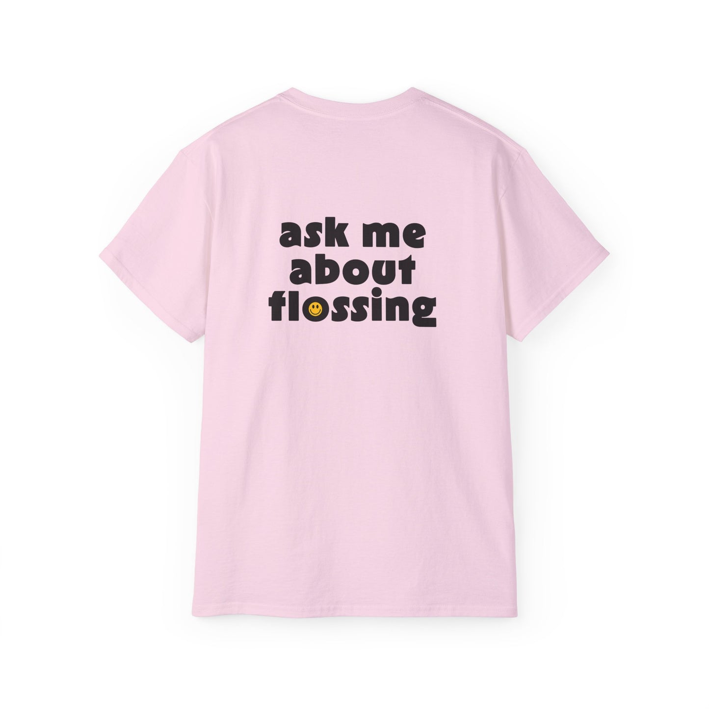 Ask Me About Flossing T-shirt
