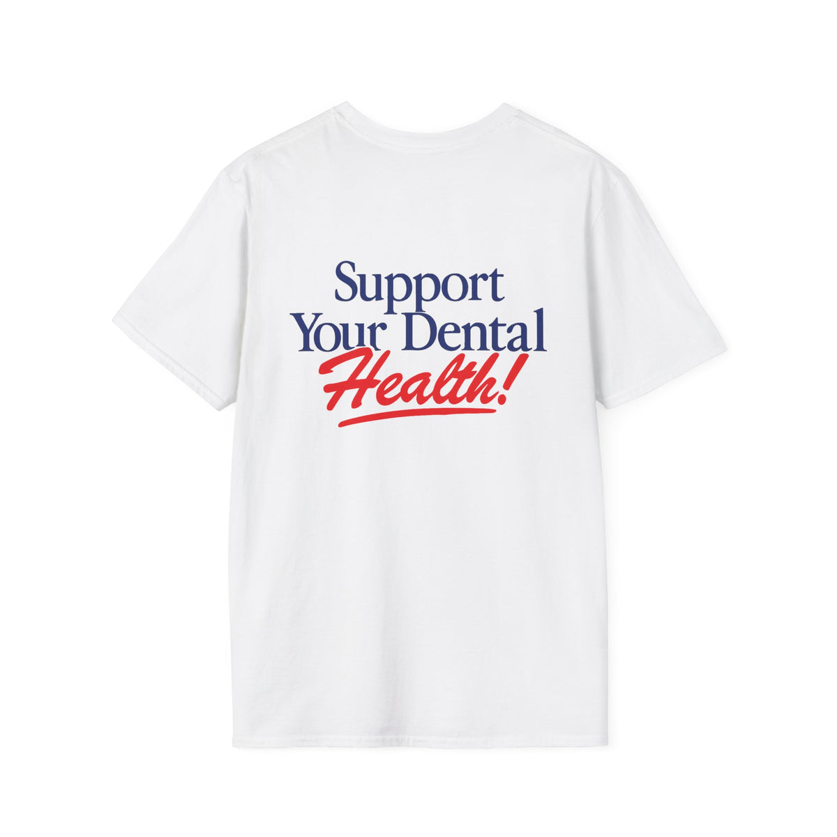 Support Your Dental Health T-Shirt