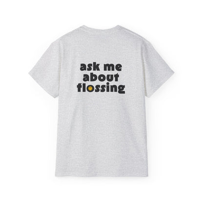 Ask Me About Flossing T-shirt